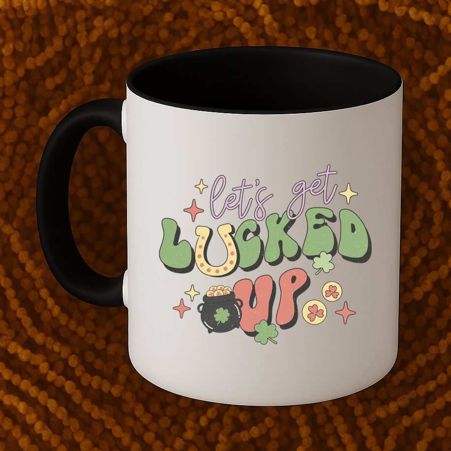 Lets Get Lucked Up Cute St Patricks Day Mug