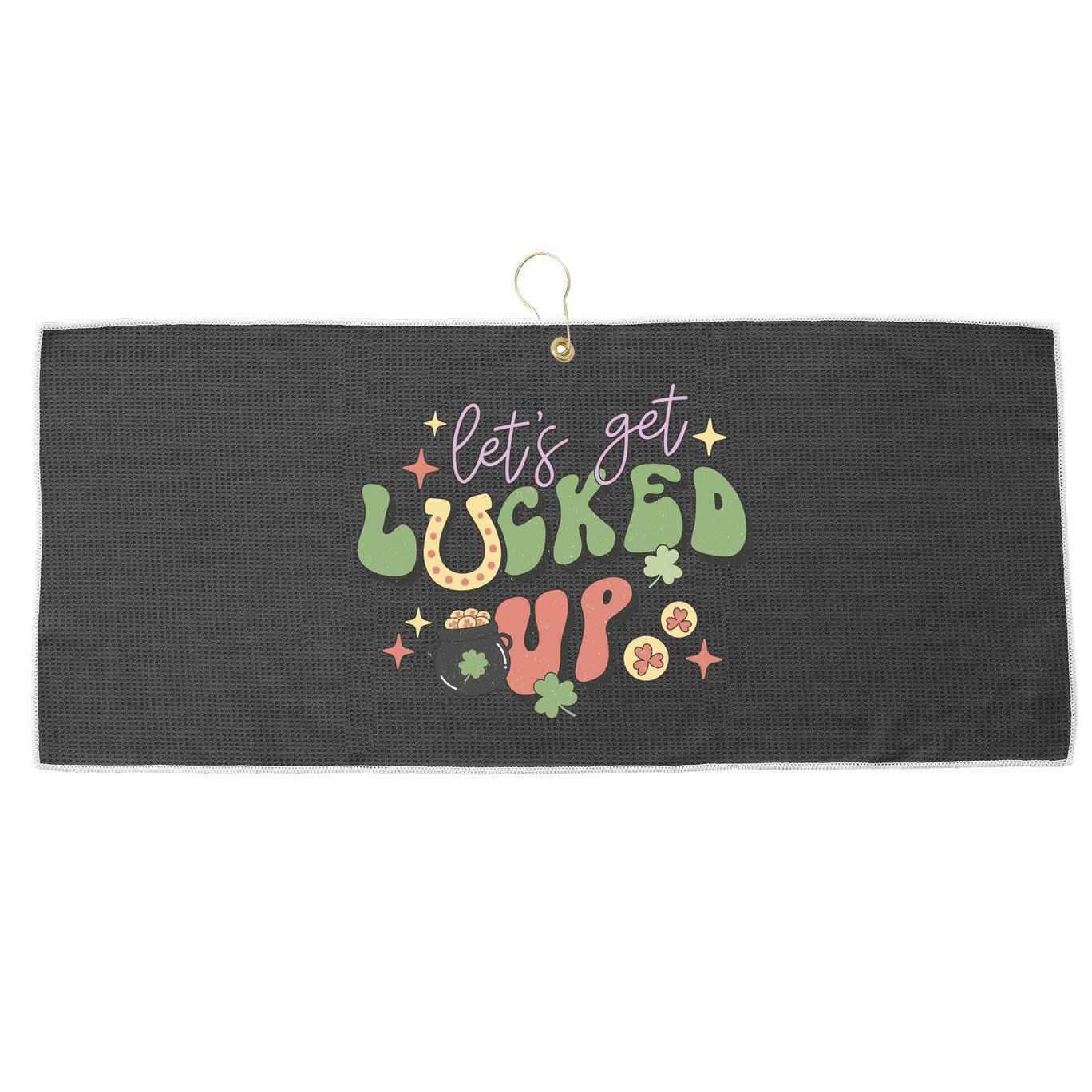 Lets Get Lucked Up Cute St Patricks Day Large Microfiber Waffle Golf Towel