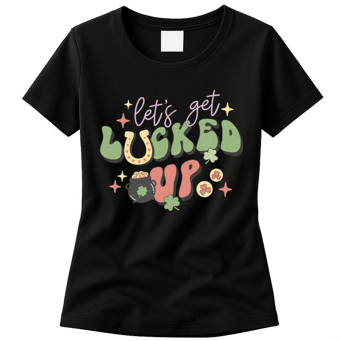 Lets Get Lucked Up Cute St Patricks Day Womens T-Shirt