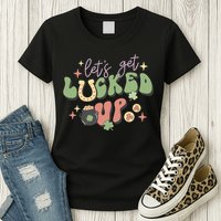 Lets Get Lucked Up Cute St Patricks Day Womens T-Shirt