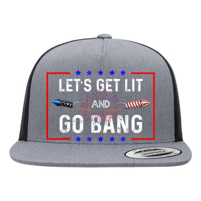 Lets Get Lit Fireworks 4th Of July Tee Just Here To Bang Flat Bill Trucker Hat