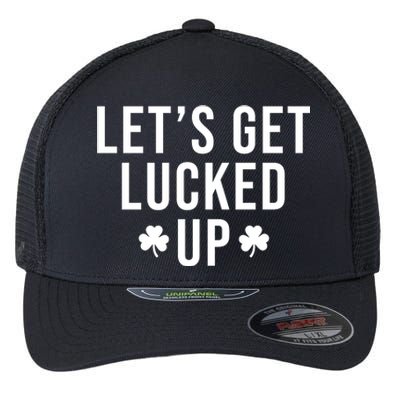 Lets Get Lucked Up St Patricks Day Funny Flexfit Unipanel Trucker Cap