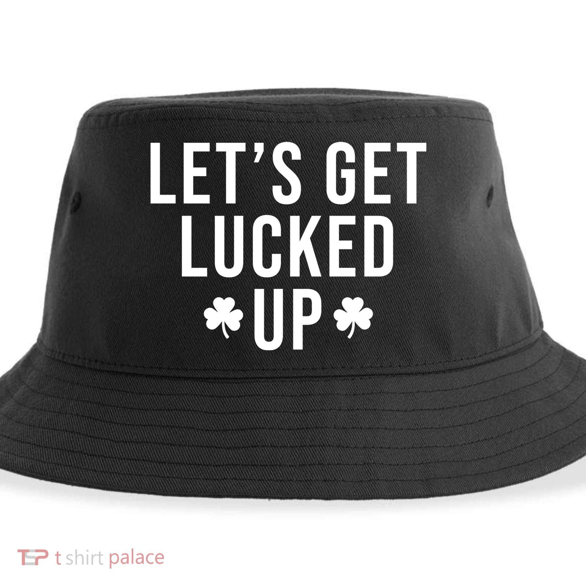 Lets Get Lucked Up St Patricks Day Funny Sustainable Bucket Hat