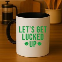 Lets Get Lucked Up St Patricks Day Funny Mug