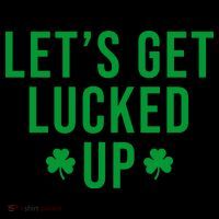 Lets Get Lucked Up St Patricks Day Funny Mug