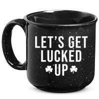 Lets Get Lucked Up St Patricks Day Funny 15oz Campfire Ceramic Mug