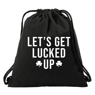 Lets Get Lucked Up St Patricks Day Funny Drawstring Bag