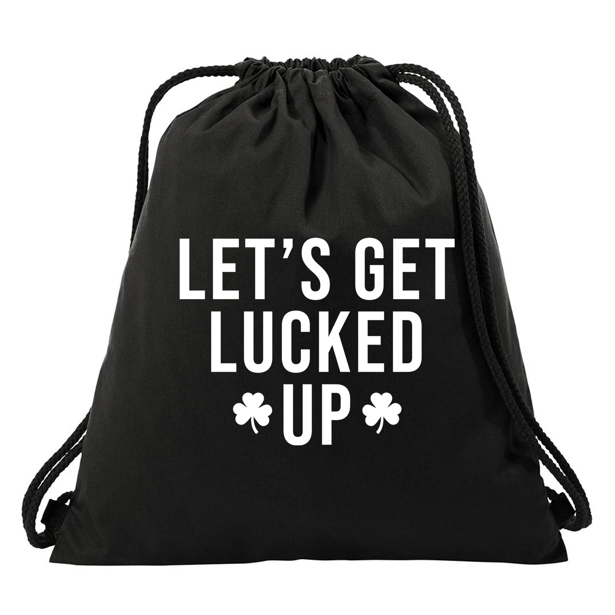Lets Get Lucked Up St Patricks Day Funny Drawstring Bag