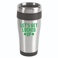 Lets Get Lucked Up St Patricks Day Funny 16oz Travel Tumbler