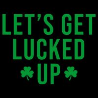 Lets Get Lucked Up St Patricks Day Funny 16oz Travel Tumbler