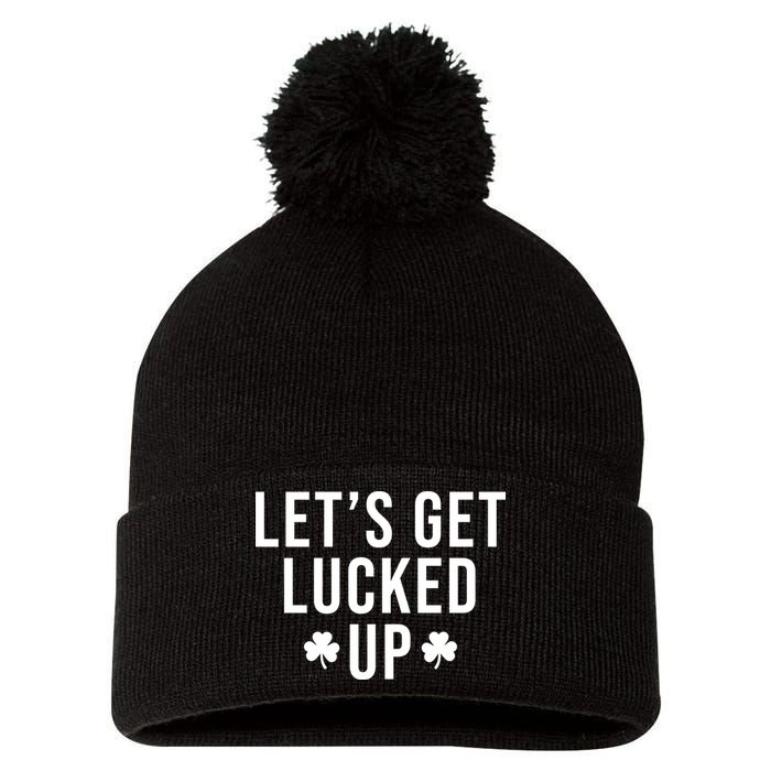 Lets Get Lucked Up St Patricks Day Funny Pom Pom 12in Knit Beanie