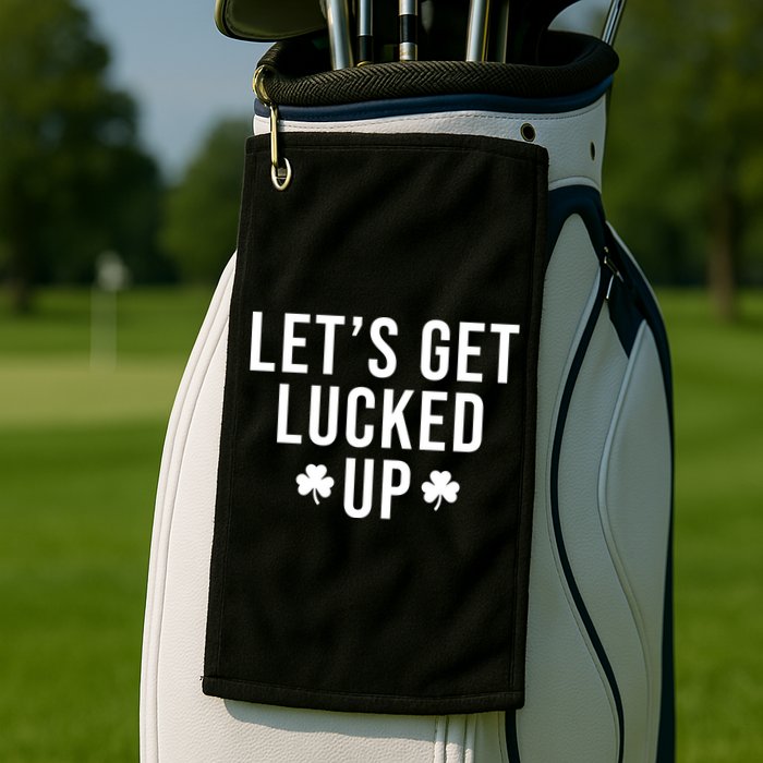 Lets Get Lucked Up St Patricks Day Funny Golf Towel