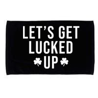 Lets Get Lucked Up St Patricks Day Funny Microfiber Hand Towel