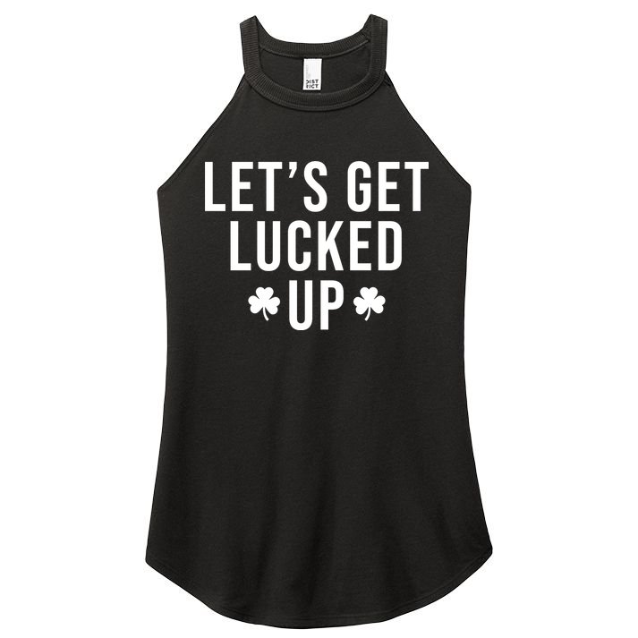 Lets Get Lucked Up St Patricks Day Funny Women's Perfect Tri Rocker Tank