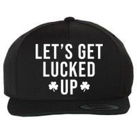 Lets Get Lucked Up St Patricks Day Funny Wool Snapback Cap
