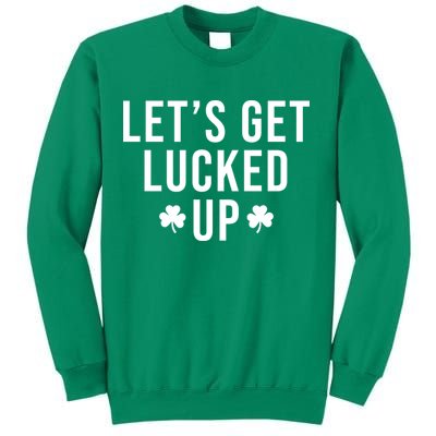 Lets Get Lucked Up St Patricks Day Funny Sweatshirt