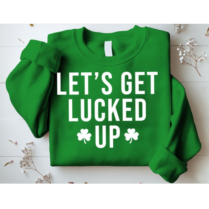 Lets Get Lucked Up St Patricks Day Funny Sweatshirt