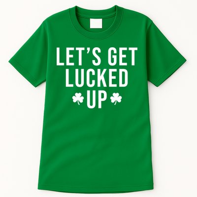 Lets Get Lucked Up St Patricks Day Funny Tall T-Shirt