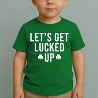 Lets Get Lucked Up St Patricks Day Funny Toddler T-Shirt