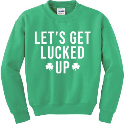 Lets Get Lucked Up St Patricks Day Funny Kids Sweatshirt