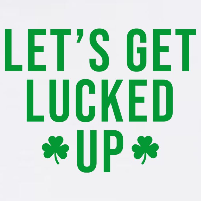 Lets Get Lucked Up St Patricks Day Funny Garment-Dyed Sweatshirt