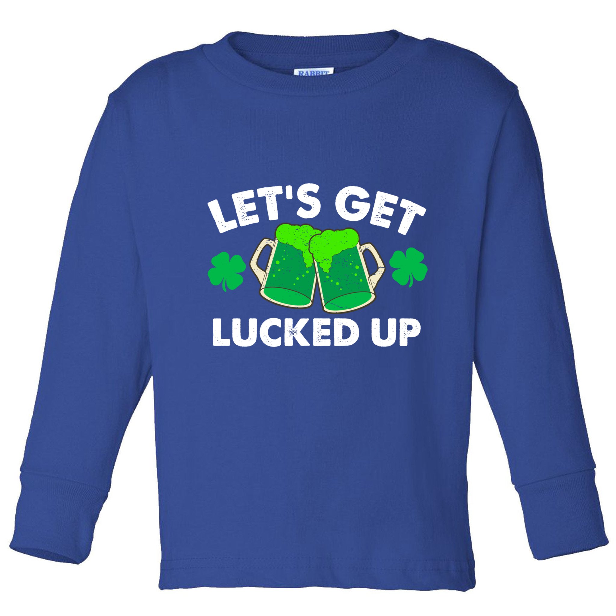 LetS Get Lucked Up Funny Irish St PatrickS Day Green Beer Gift Toddler Long Sleeve Shirt