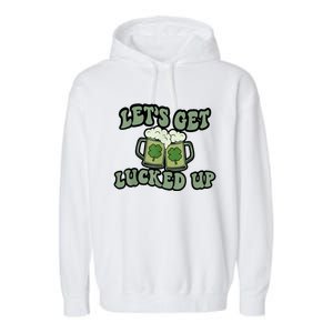 Lets Get Lucked Up Lucky Clovers St Patricks Day Beer Drink Garment-Dyed Fleece Hoodie