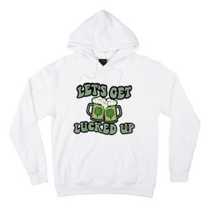 Lets Get Lucked Up Lucky Clovers St Patricks Day Beer Drink Hoodie