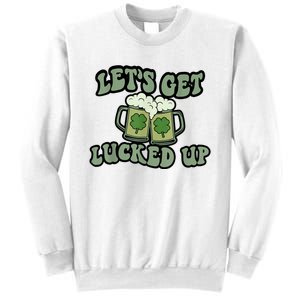 Lets Get Lucked Up Lucky Clovers St Patricks Day Beer Drink Sweatshirt