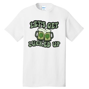 Lets Get Lucked Up Lucky Clovers St Patricks Day Beer Drink Tall T-Shirt