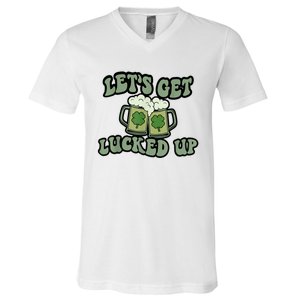 Lets Get Lucked Up Lucky Clovers St Patricks Day Beer Drink V-Neck T-Shirt