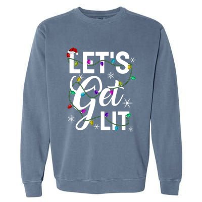 LetS Get Lit Funny Christmas Lighting Xmas Gift Garment-Dyed Sweatshirt