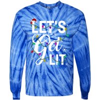 LetS Get Lit Funny Christmas Lighting Xmas Gift Tie-Dye Long Sleeve Shirt