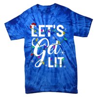 LetS Get Lit Funny Christmas Lighting Xmas Gift Tie-Dye T-Shirt