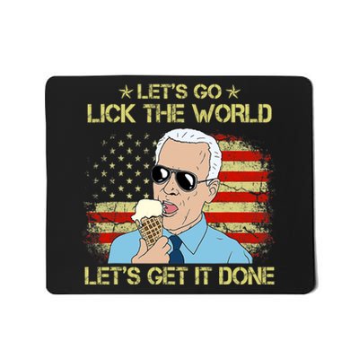 Let's Go Lick The World, Let's Get It Done Funny Joe Biden Mousepad