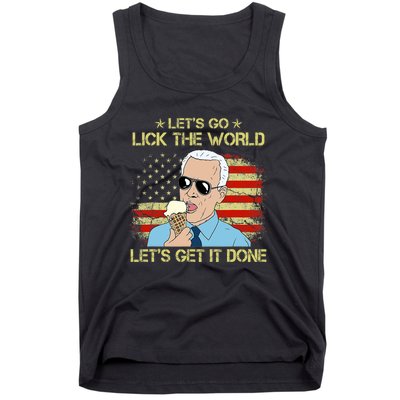 Let's Go Lick The World, Let's Get It Done Funny Joe Biden Tank Top