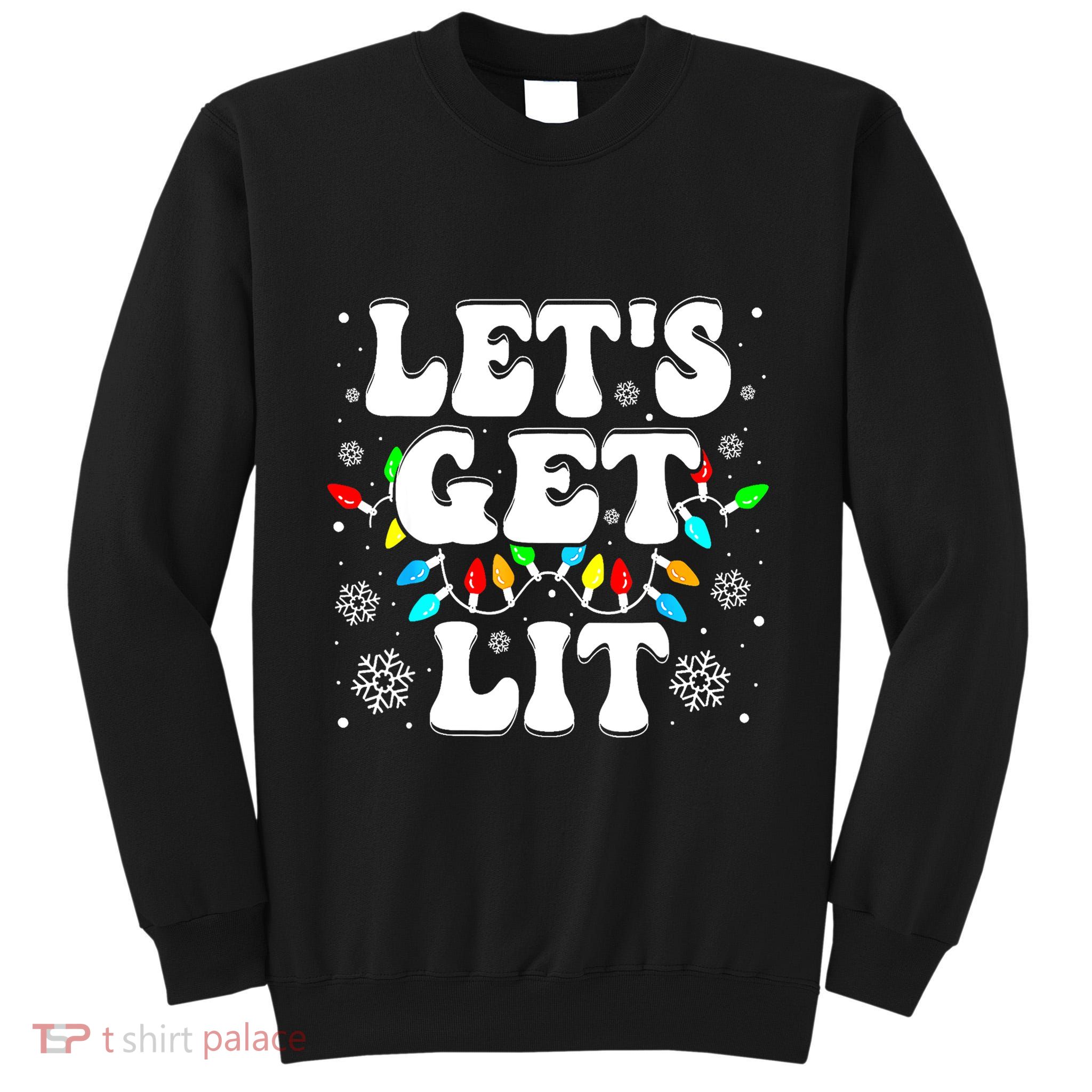 LetS Get Lit Funny Christmas Lights Xmas Pajamas Holiday Tall Sweatshirt