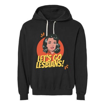 Lets Go Lesbians! Retro Lesbian Subtle Garment-Dyed Fleece Hoodie