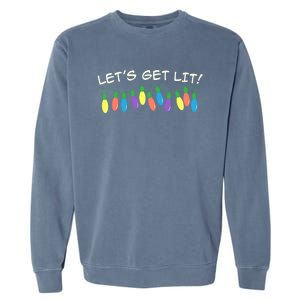 LetS Get Lit Ugly Christmas Xmas Gift Garment-Dyed Sweatshirt