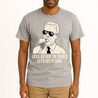 Let's Go Lick The World, Let's Get It Done Funny Joe Biden Tall T-Shirt
