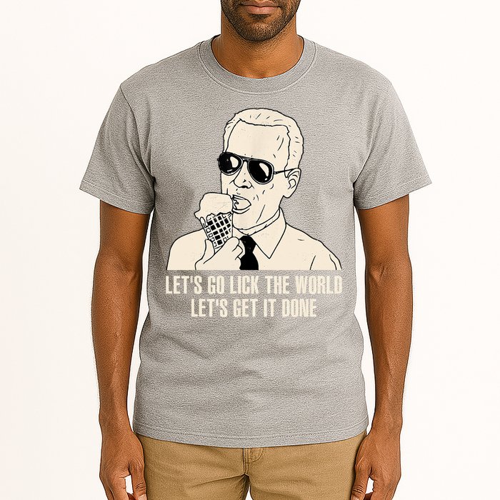 Let's Go Lick The World, Let's Get It Done Funny Joe Biden Tall T-Shirt