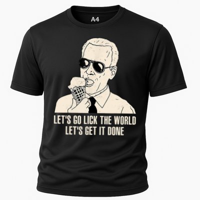 Let's Go Lick The World, Let's Get It Done Funny Joe Biden Performance Shirt