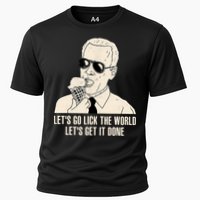 Let's Go Lick The World, Let's Get It Done Funny Joe Biden Performance Shirt