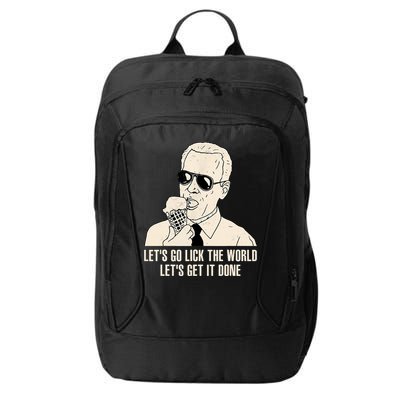 Let's Go Lick The World, Let's Get It Done Funny Joe Biden City Backpack