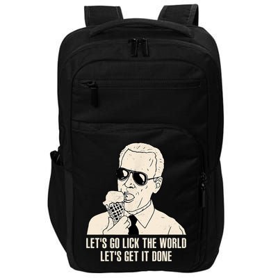 Let's Go Lick The World, Let's Get It Done Funny Joe Biden Impact Tech Backpack