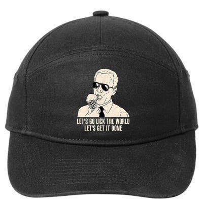 Let's Go Lick The World, Let's Get It Done Funny Joe Biden 7-Panel Snapback Hat