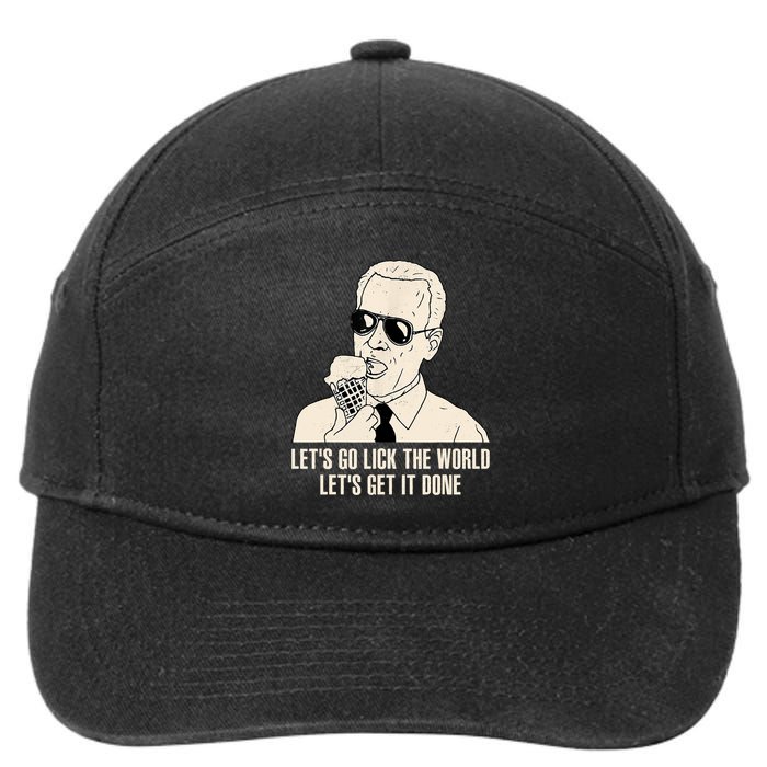 Let's Go Lick The World, Let's Get It Done Funny Joe Biden 7-Panel Snapback Hat