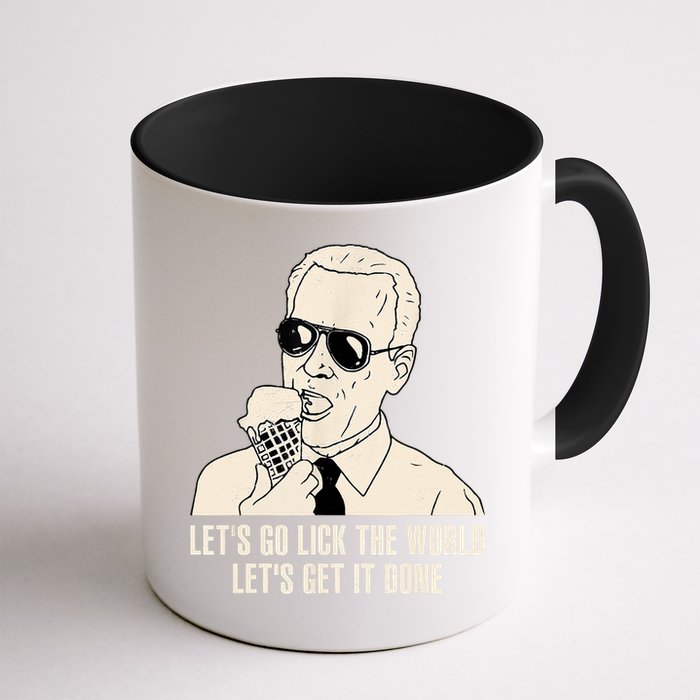 Let's Go Lick The World, Let's Get It Done Funny Joe Biden Mug