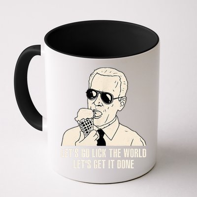 Let's Go Lick The World, Let's Get It Done Funny Joe Biden Mug
