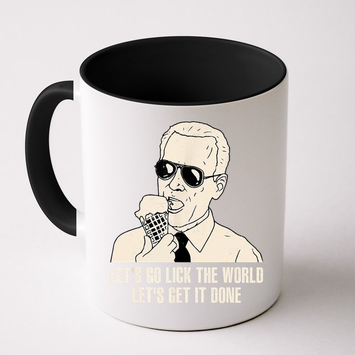 Let's Go Lick The World, Let's Get It Done Funny Joe Biden Mug